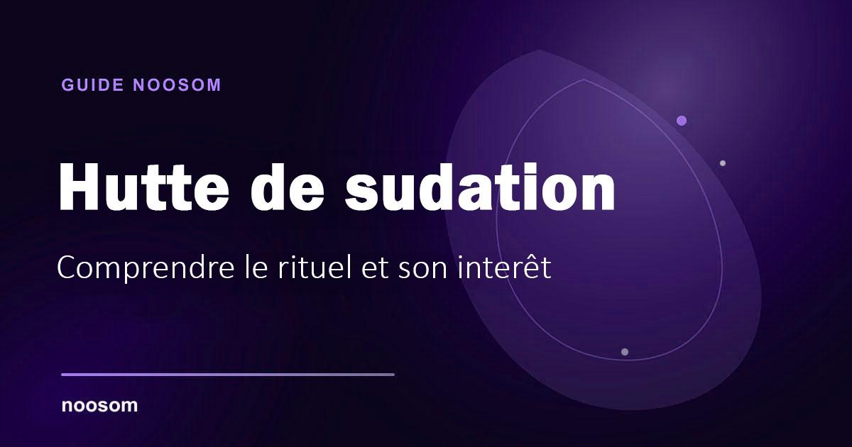 Hutte de sudation et temazcal : à quoi s’attendre