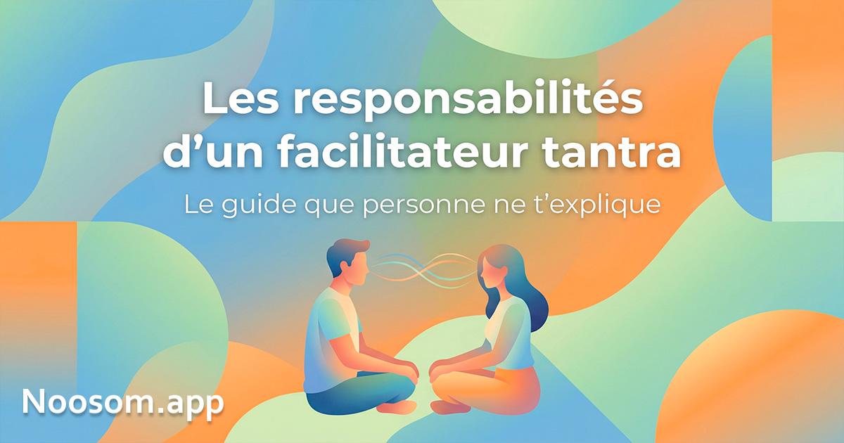 Proposer un stage tantra : les responsabilités que personne ne t'explique