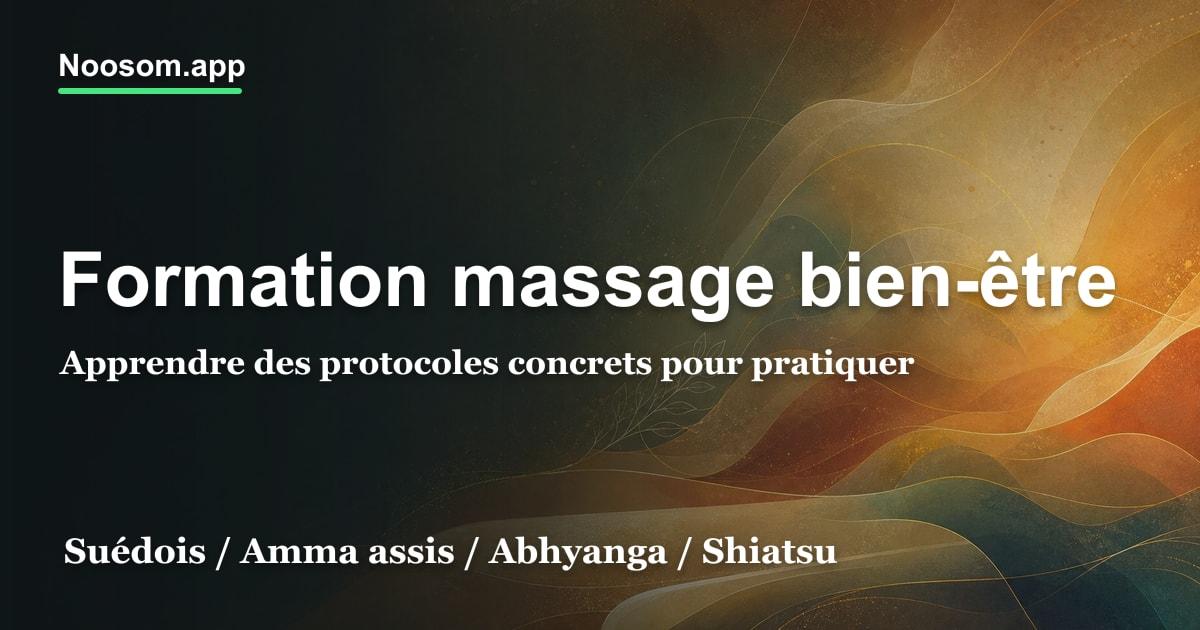 Formations massage bien-être (californien, ayurvédique, assis)