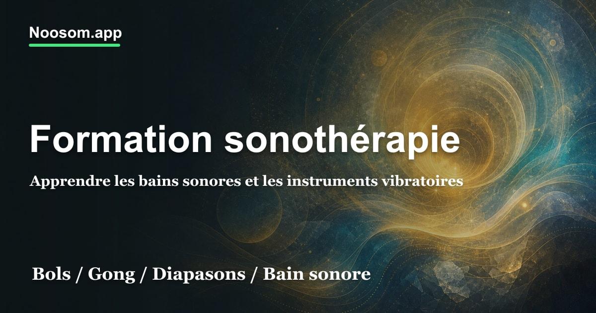 Formations sonothérapie & bain sonore (bols tibétains, gong)