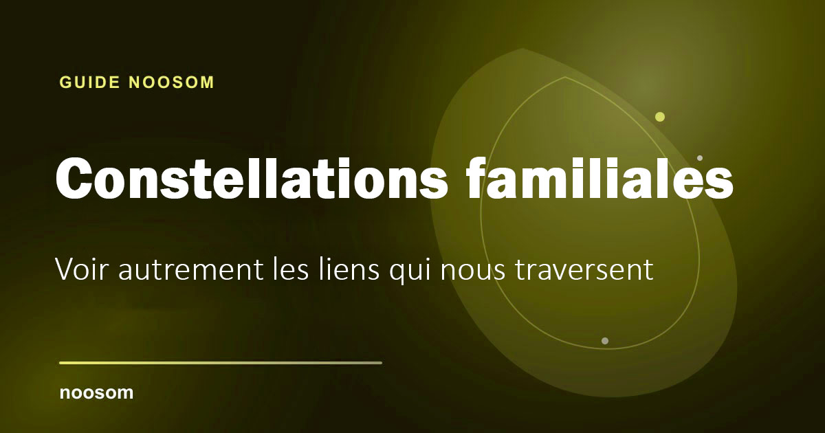 Constellations familiales : à quoi s’attendre et comment ça se passe