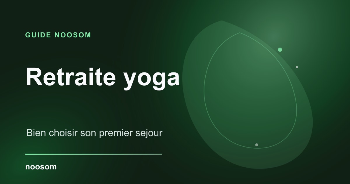 Retraite yoga : bien choisir son premier séjour