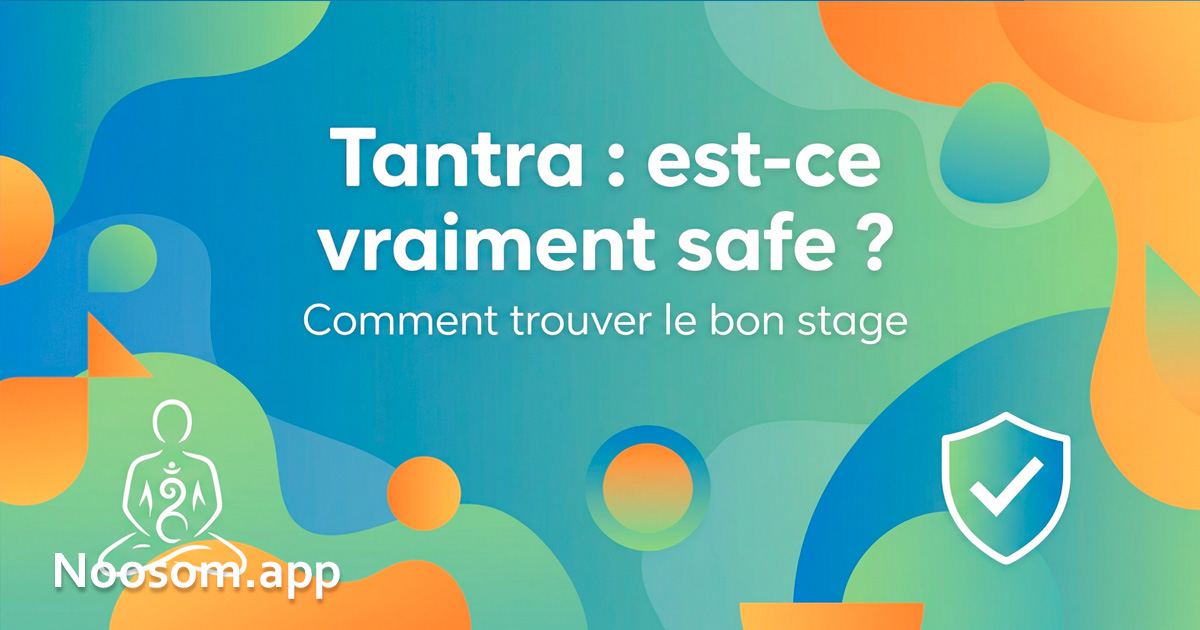 Le tantra m'intrigue, mais est-ce que c'est vraiment safe ?