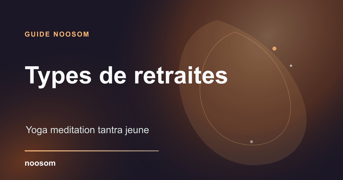 Yoga, méditation, tantra, jeûne… quel type de retraite est fait pour toi ?