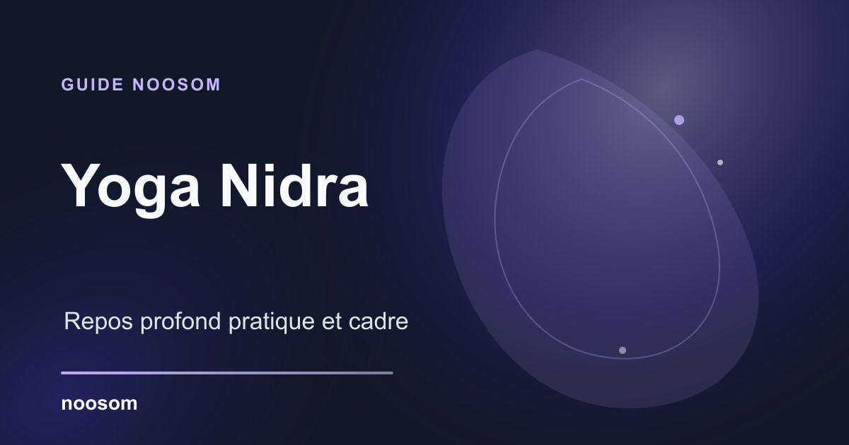 Yoga Nidra : pratique, bienfaits, déroulé et où en faire
